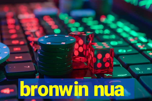 bronwin nua